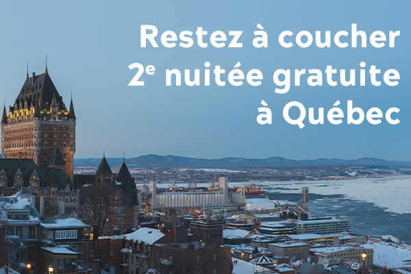 Restez à coucher 2e nuitée gratuite à Québec