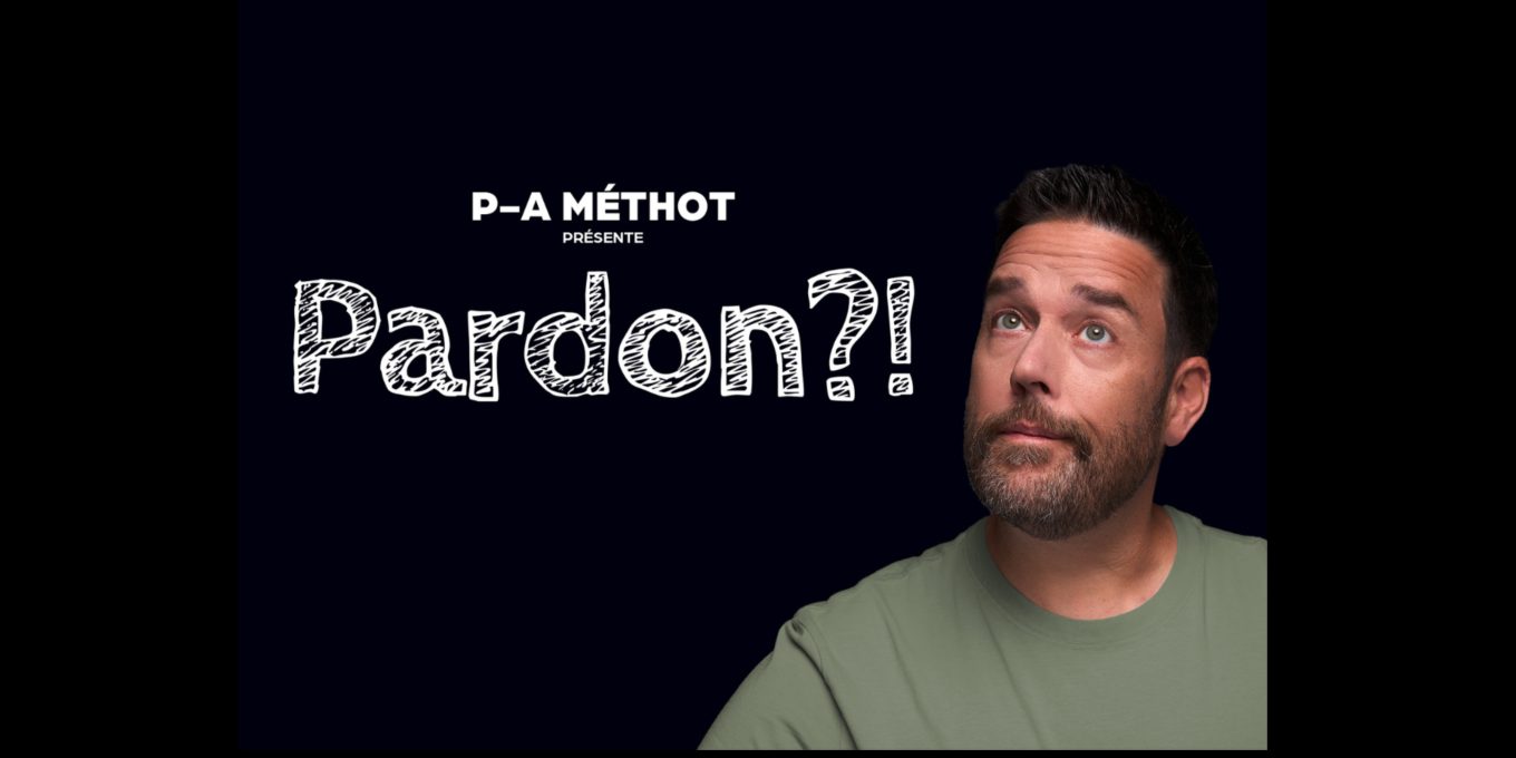 P-A Méthot : nouveau spectacle