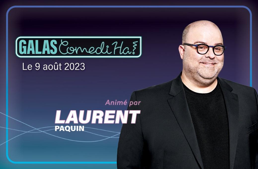Galas ComediHa! Laurent Paquin