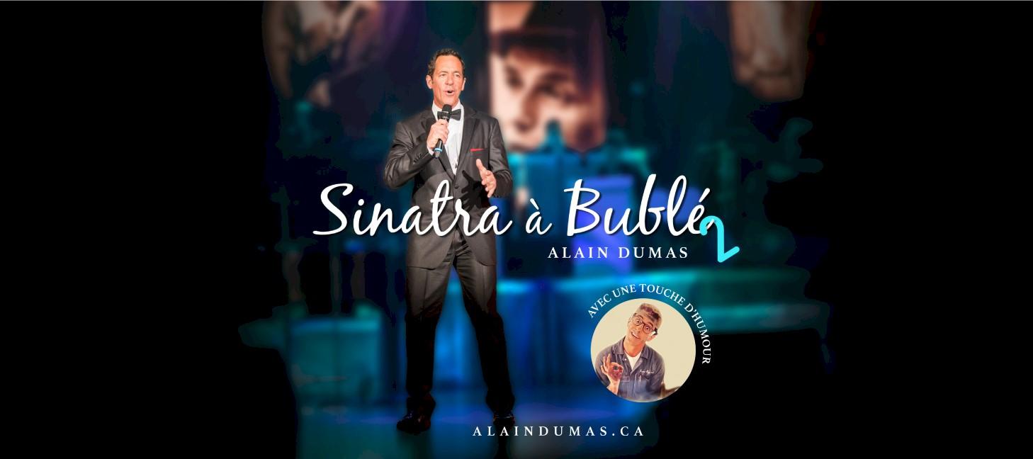Alain Dumas - Sinatra à Bublé 2
