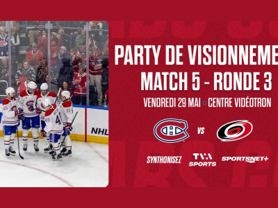 Party de visionnement - Canadiens VS Hurricanes - match #5