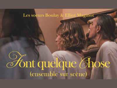 Les Soeurs Boulay et Elliot Maginot