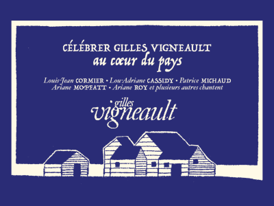 Célébrer Gilles Vigneault : Au cœur du pays