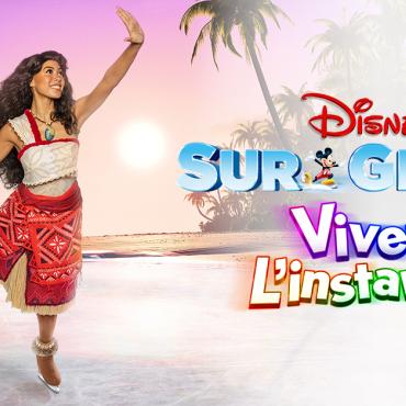 Disney sur glace : Vivez l'instant !