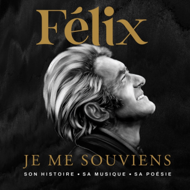 Félix, je me souviens